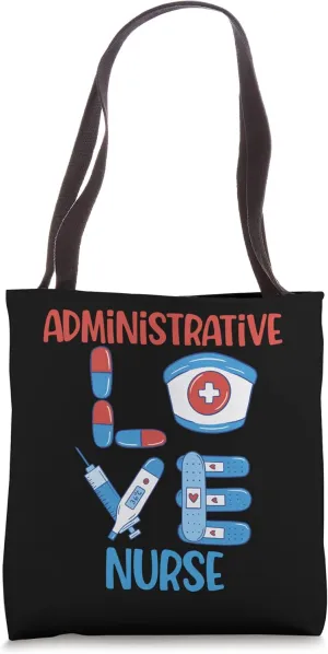 Administrative Nurse, Love Nursing Design Tote Bag