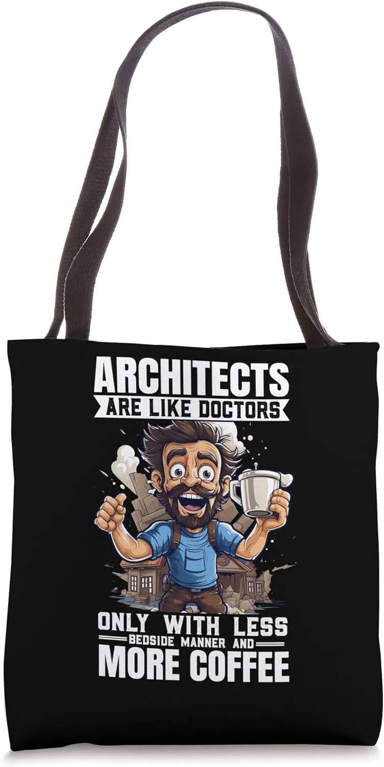 Architects Are Like Doctors, Only With More Coffee Tote Bag