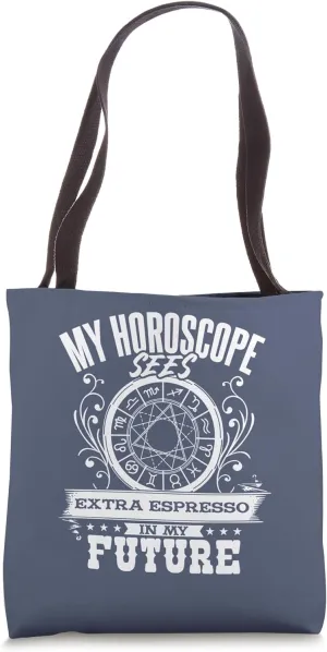 Astrological Chart Predicts Extra Espresso in My Future Tote Bag