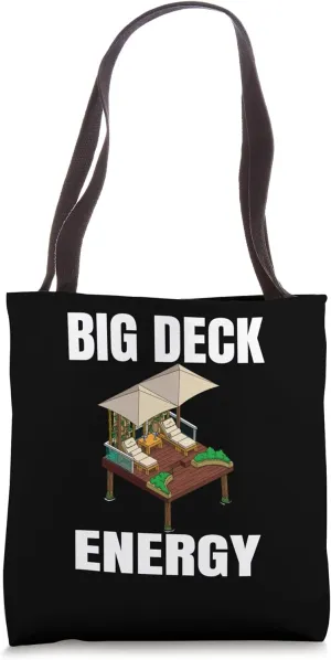 Big Deck Energy Funny Deck Builder Construction Party BBQ T Tote Bag