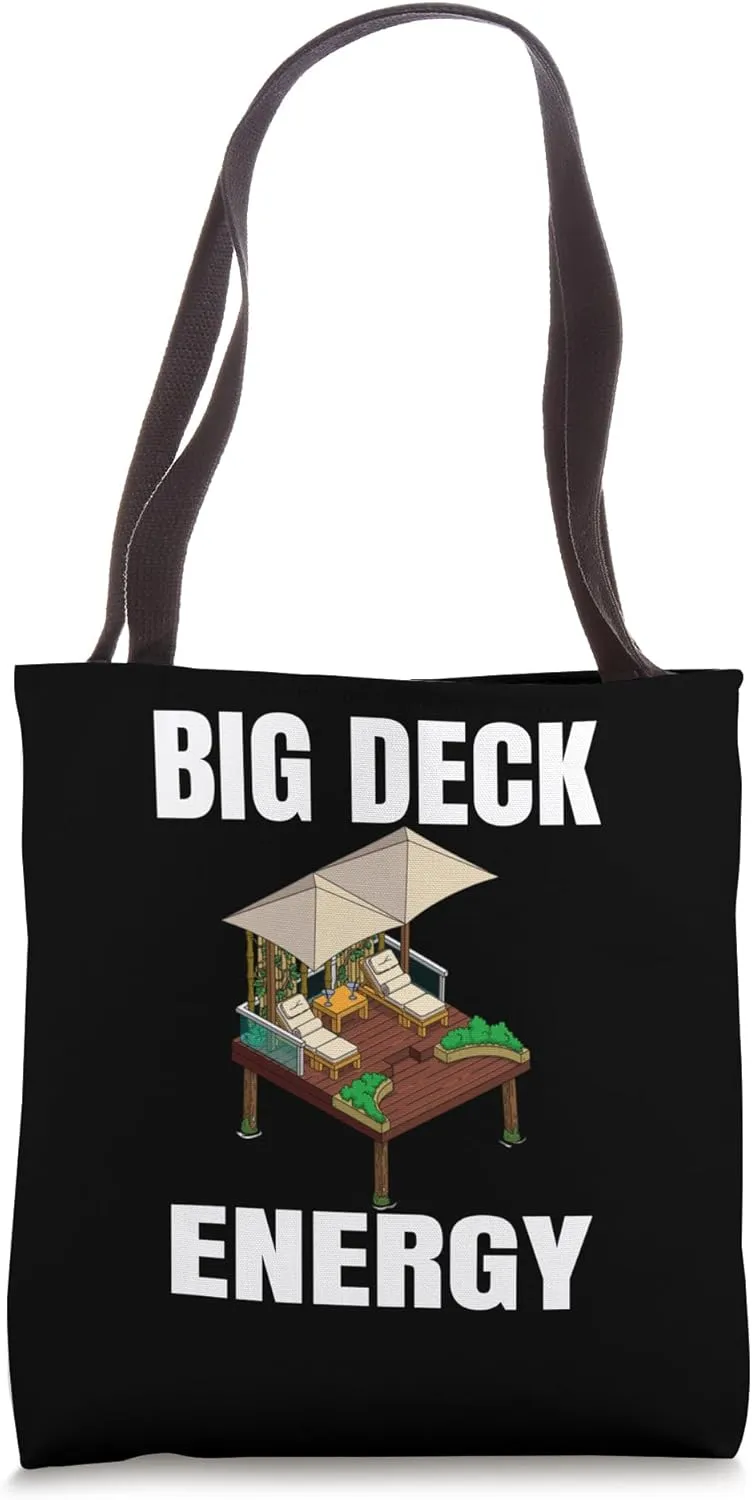 Big Deck Energy Funny Deck Builder Construction Party BBQ T Tote Bag