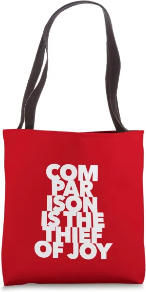Comparison Is The Thief Of Joy quote be yourself unique back Tote Bag