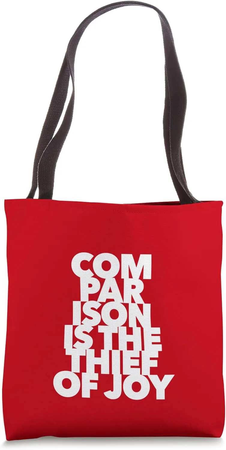 Comparison Is The Thief Of Joy quote be yourself unique back Tote Bag