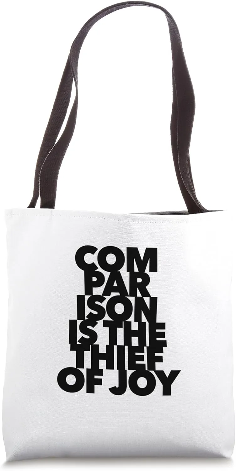 Comparison Is The Thief Of Joy quote be yourself unique Tote Bag