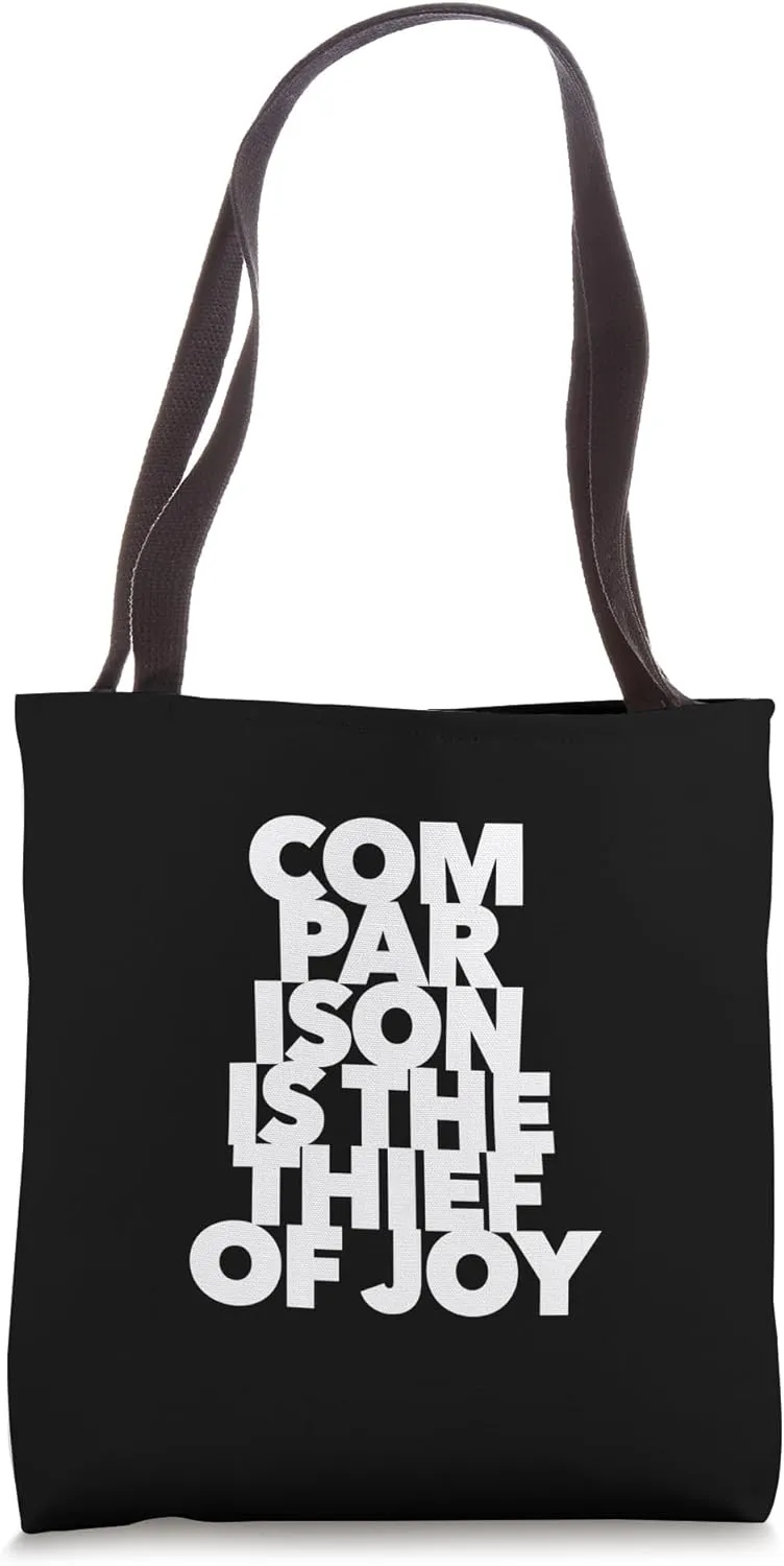 Comparison Is The Thief Of Joy quote be yourself unique Tote Bag