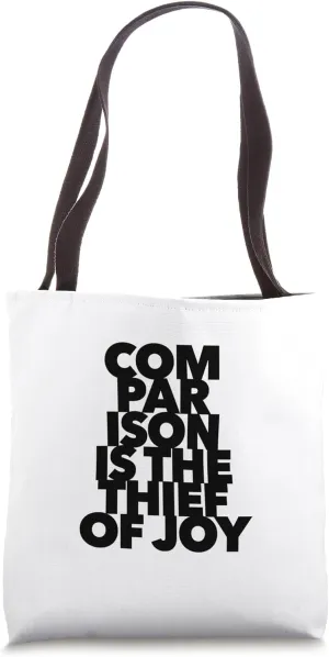 Comparison Is The Thief Of Joy quote be yourself unique Tote Bag