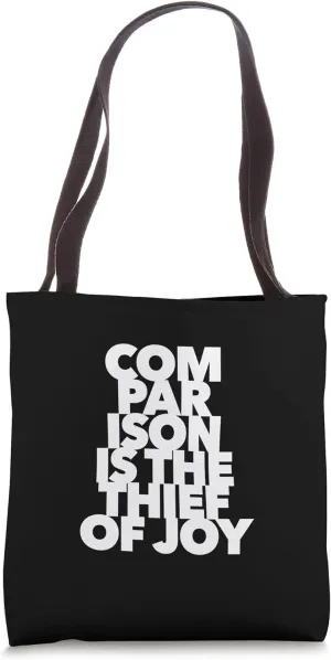 Comparison Is The Thief Of Joy quote be yourself unique Tote Bag