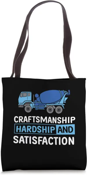 Craftsmanship hardship and satisfaction - Concrete Finisher Tote Bag