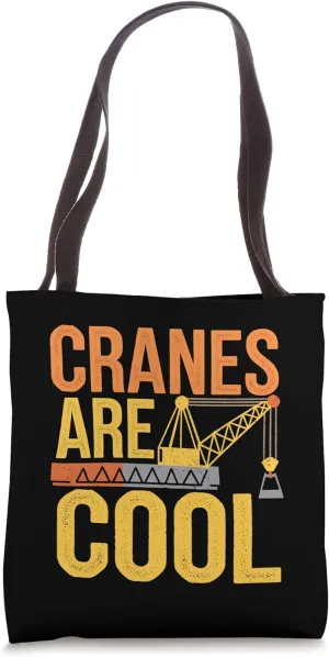 Cranes Are Cool Heavy Equipment Operator ----- Tote Bag