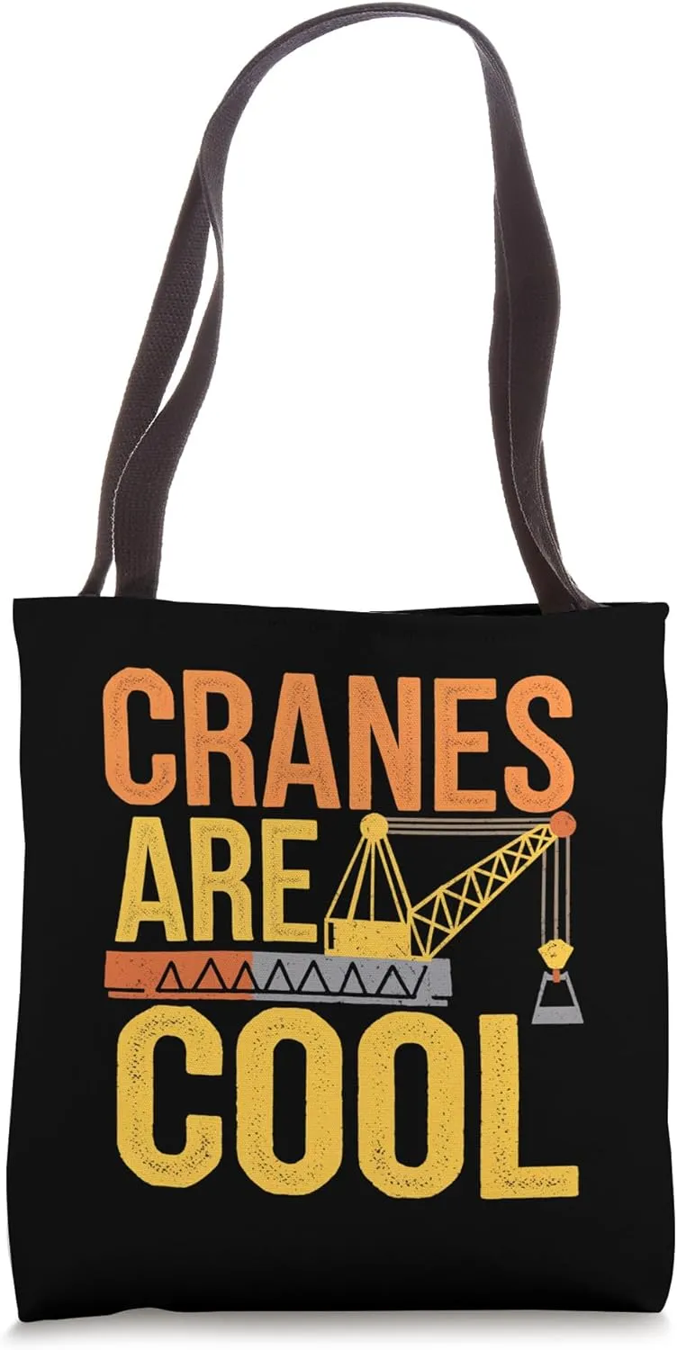 Cranes Are Cool Heavy Equipment Operator ----- Tote Bag