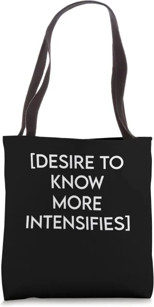 Design To Know More Intensifies Funny Tote Bag