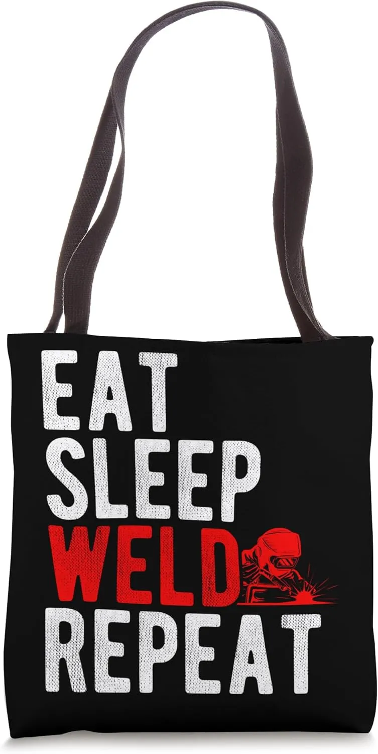 EAT SLEEP WELD REPEAT Welding Enthusiast Construction Weld Tote Bag