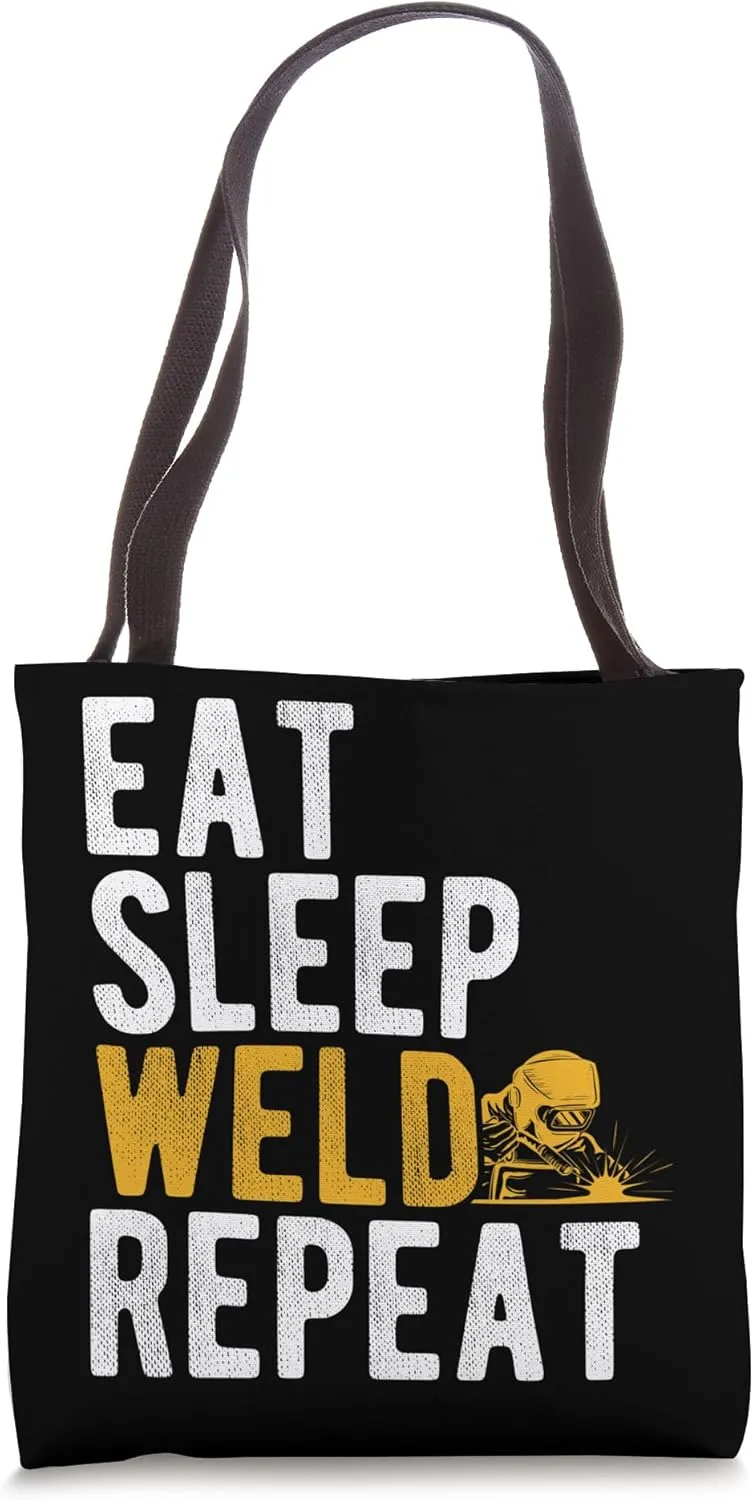 EAT SLEEP WELD REPEAT Welding Enthusiast Construction Weld Tote Bag