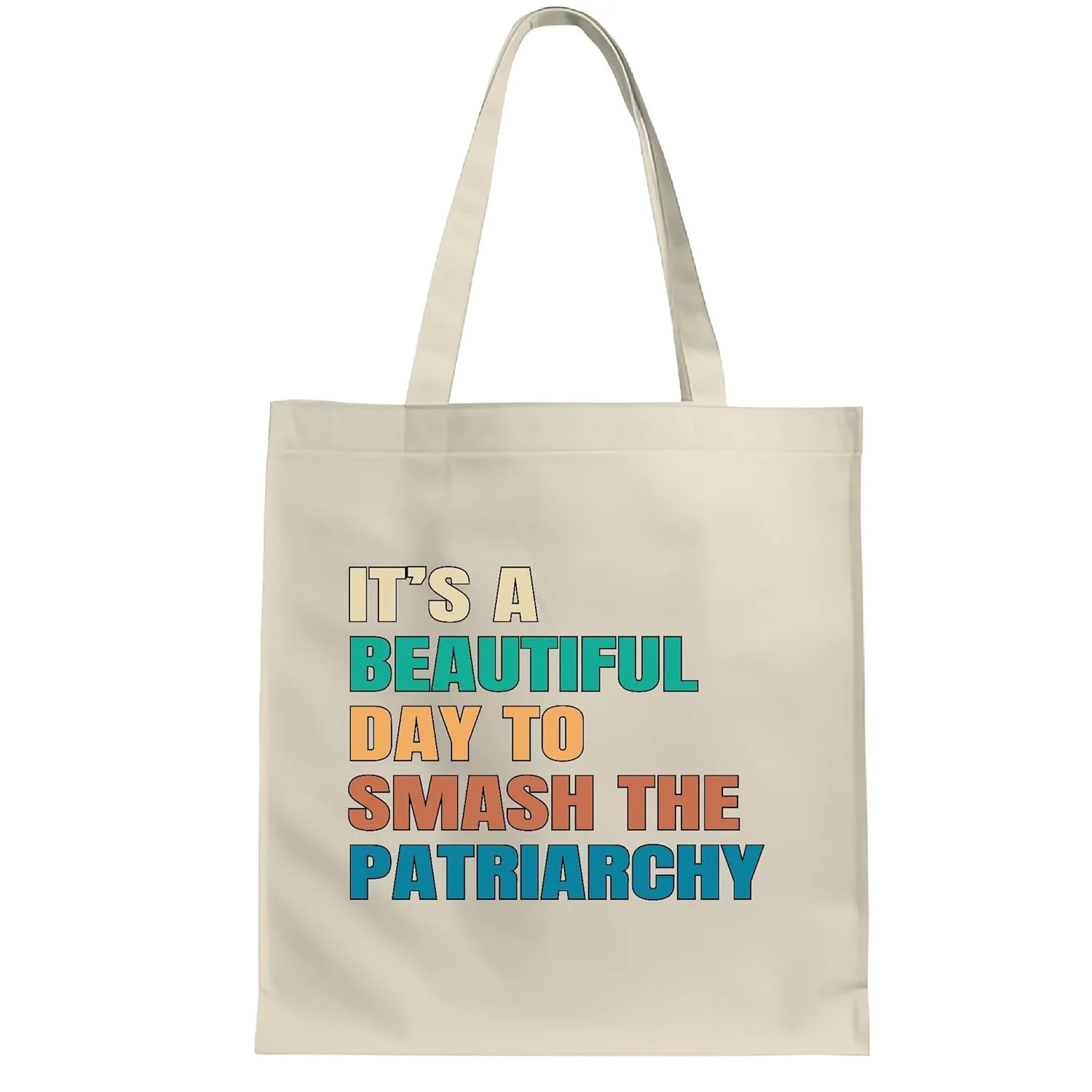 Empowering Feminists for the Bold and Independent Women Smash Patriarchy Equal Rights Natural White Multicolor Canvas Tote Bag