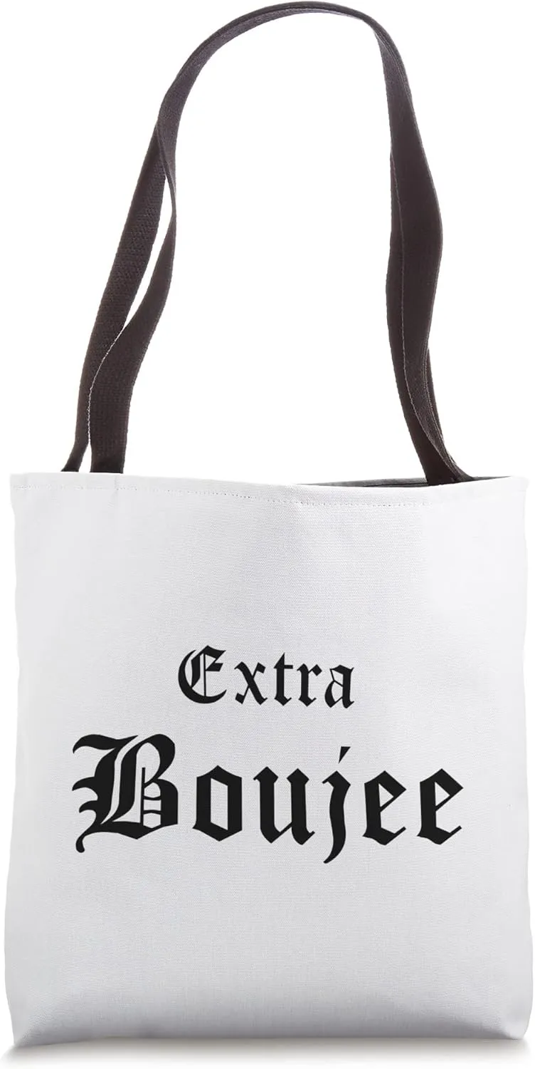 Extra Boujee Urban Hip Hop Slang Bourgeoisie Bougie Tote Bag