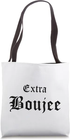 Extra Boujee Urban Hip Hop Slang Bourgeoisie Bougie Tote Bag