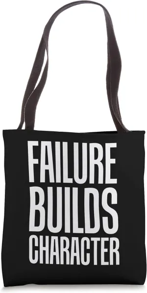 Failure builds character hilarious design Tote Bag