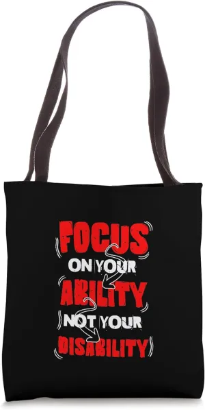 Focus On Ability Not Disability Tote Bag