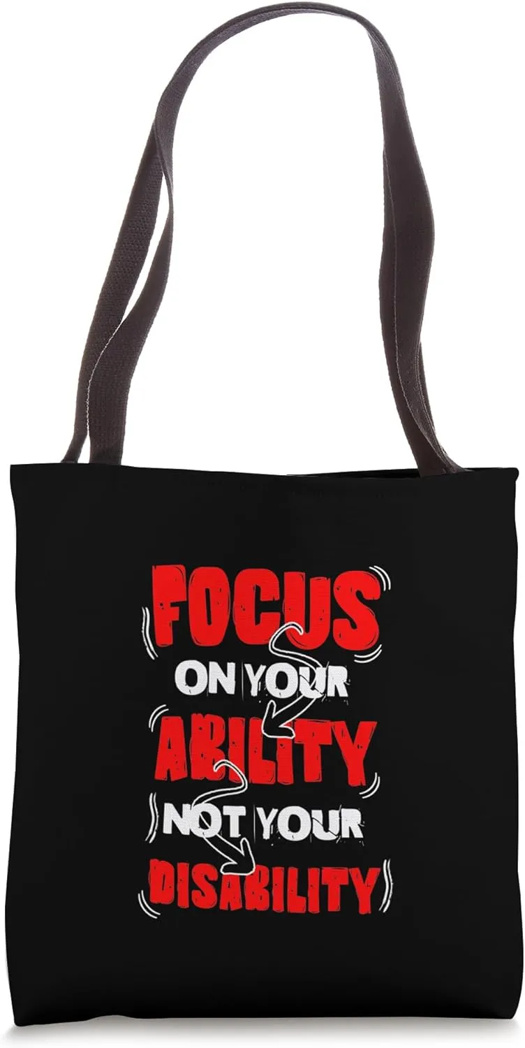 Focus On Ability Not Disability Tote Bag