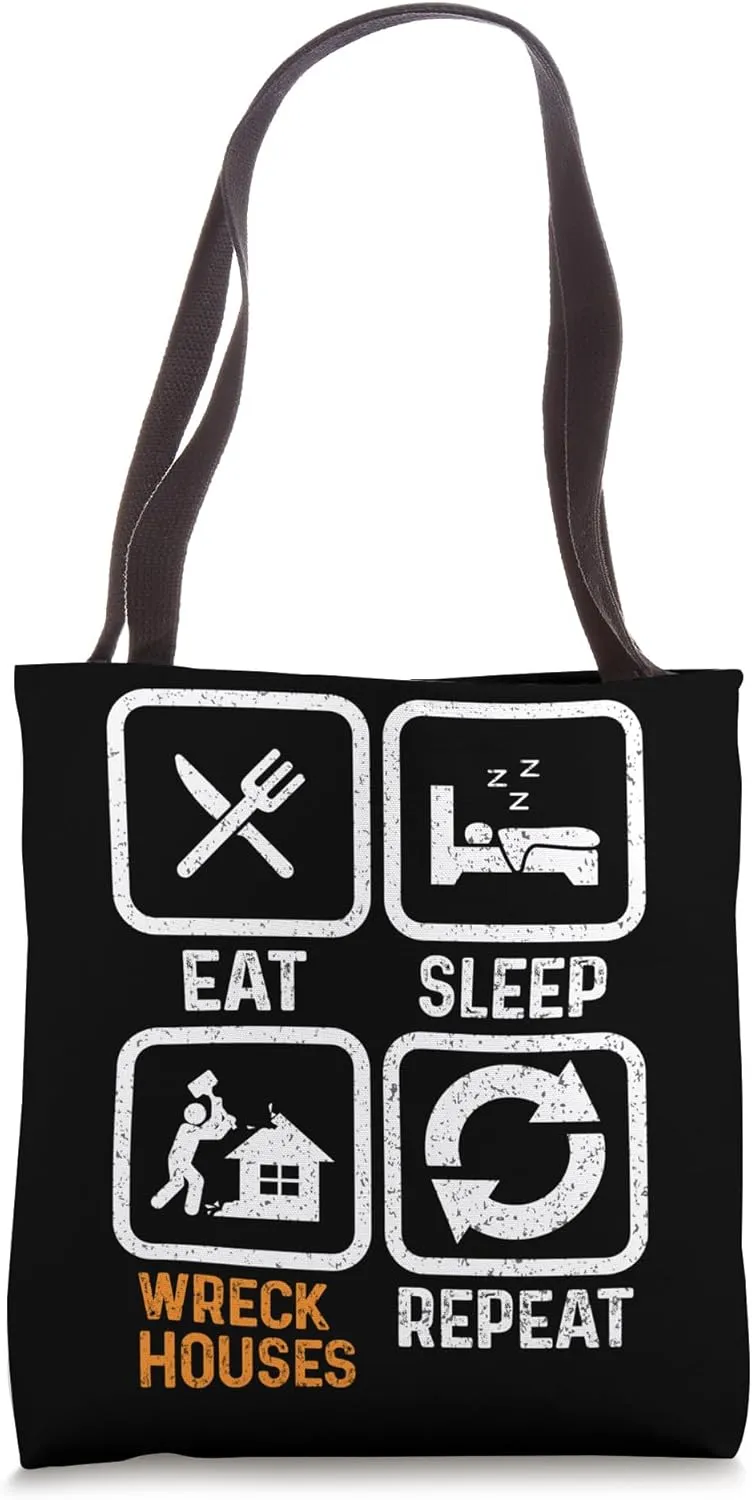 Funny House Demolition Day Eat Sleep Wreck Houses Tote Bag