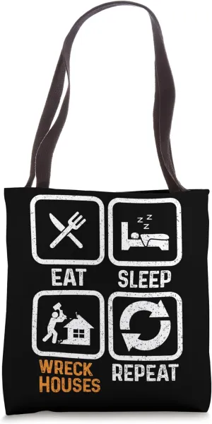 Funny House Demolition Day Eat Sleep Wreck Houses Tote Bag