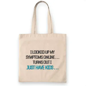 Funny Mothers Day Tote Bag for Mom Gift Idea I Looked Up Symptoms Just Have Natural White Multicolor Canvas Tote Bag