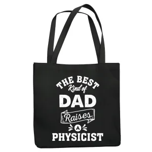 Gift for Physicist Dad on Family Day Best Kind of Dad Raises a Physicist Navy Black Multicolor Canvas Tote Bag