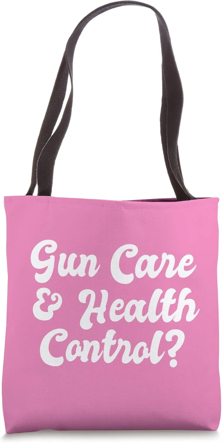 Gun Care And Health Control Guns Awareness Reform Feminism Tote Bag