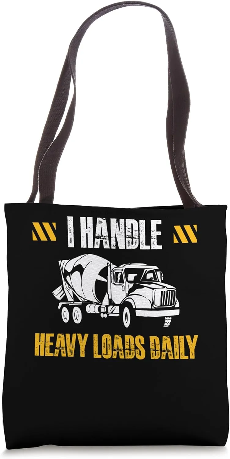 I Handle Heavy Loads Daily Concrete Worker Crew Tote Bag