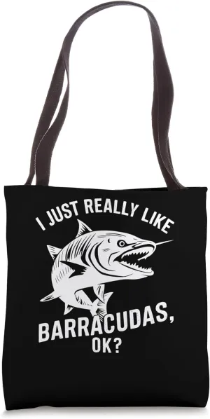 I Just Really Like Barracudas Ok Tote Bag