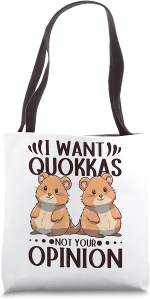 I Want Quokkas Not Your Opinion Tote Bag