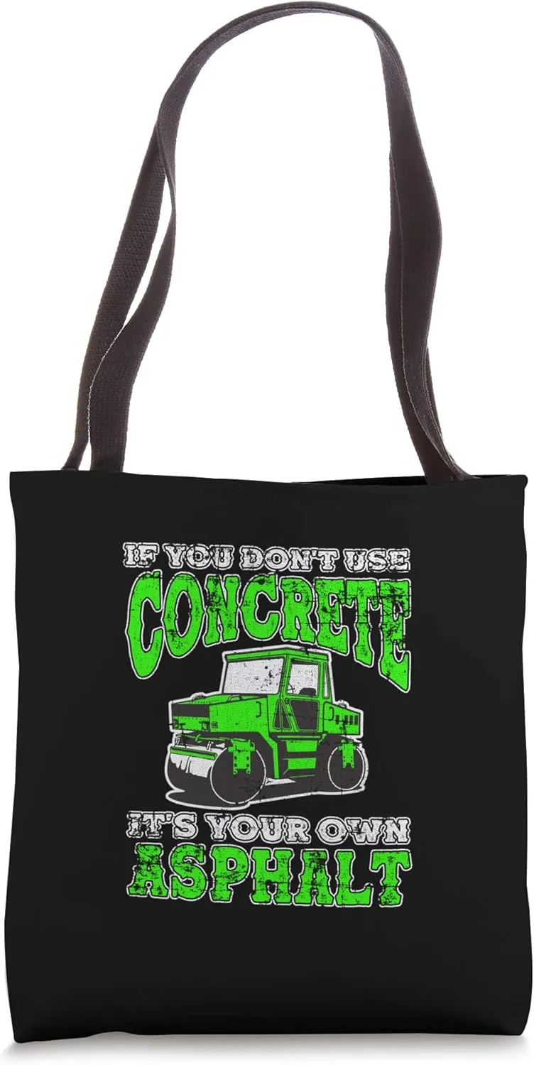 If You Don't Use Concrete It's Your Own Asphalt Grunge Tote Bag