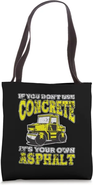 If You Don't Use Concrete It's Your Own Asphalt Grunge Tote Bag