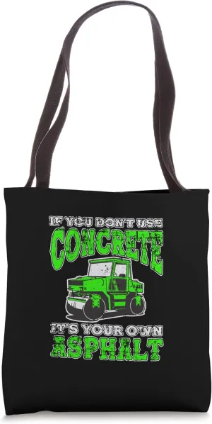 If You Don't Use Concrete It's Your Own Asphalt Grunge Tote Bag