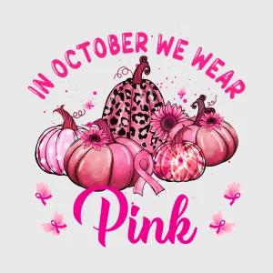 In October We Wear Pink Pumpkins Transfer