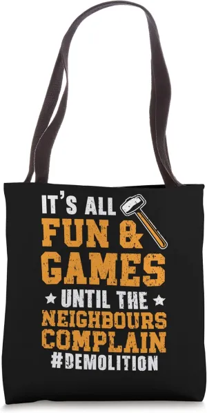 It’s All Fun & Games Until The Neighbors Complain Tote Bag