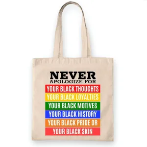 Never apologize for your Black thoughts loyalties for Month White Multicolor Canvas Tote Bag