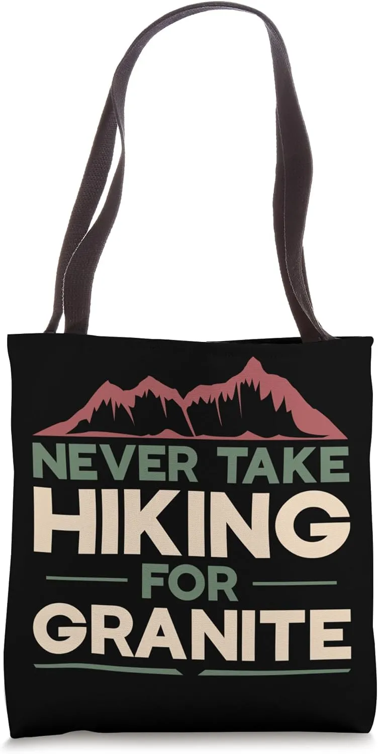 Never take hiking for granite quote design Tote Bag