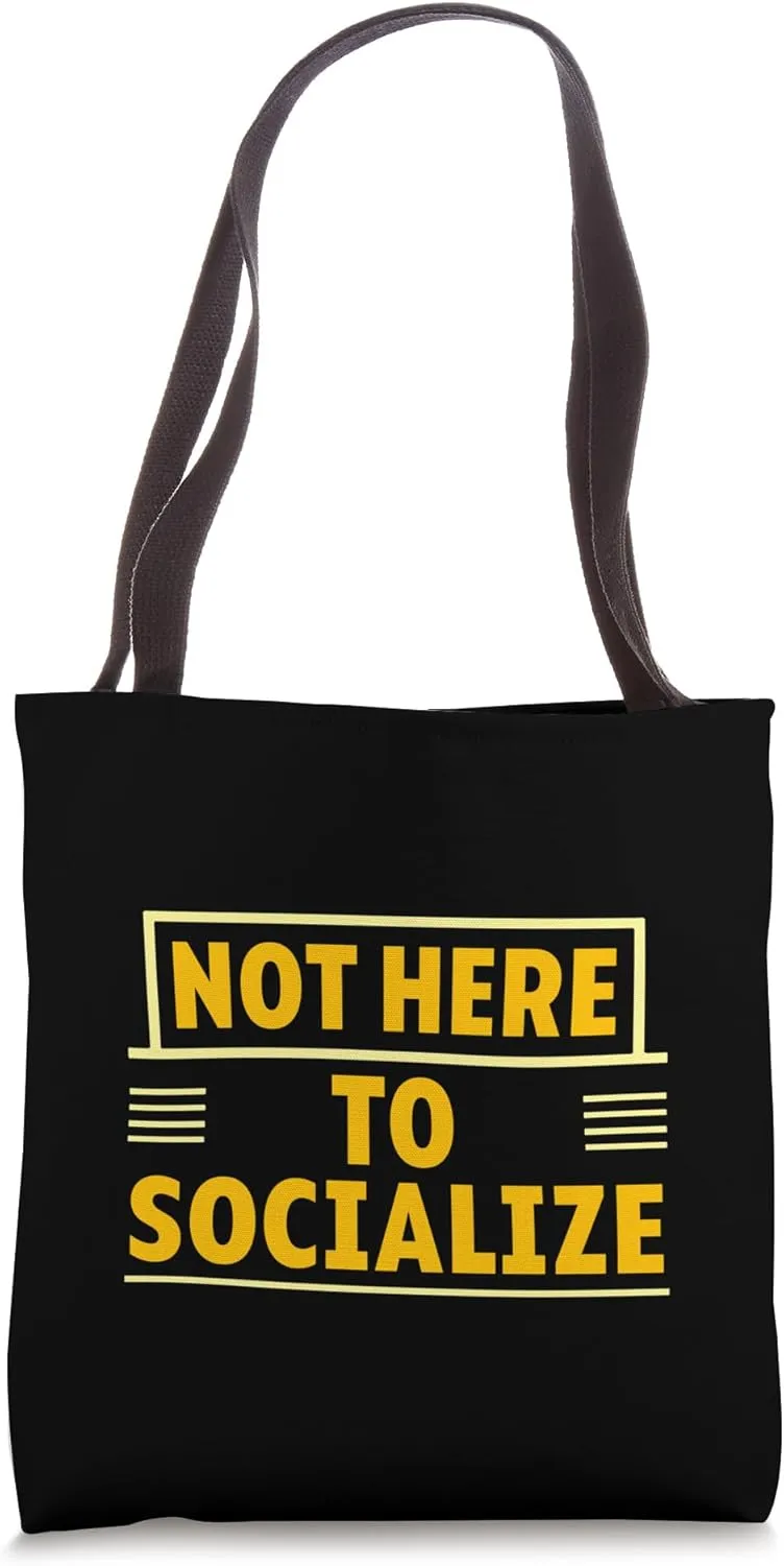 Not Here To Socialize Introvert Solo Tote Bag