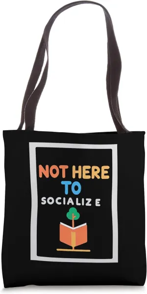 Not Here To Socialize Introvert Solo ||-- Tote Bag