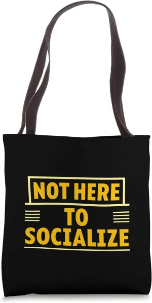 Not Here To Socialize Introvert Solo Tote Bag