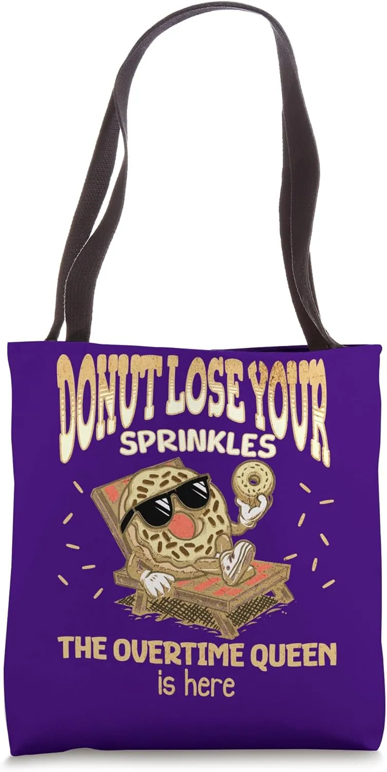 Overtime Queen Funny Donut Quote Hard Worker Extra Shifts Tote Bag