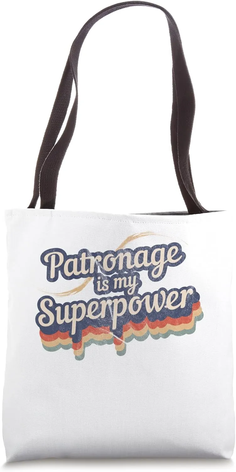 Patronage Is My Superpower Design Patronage Tote Bag