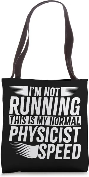 Physicist Apparel - Funny Physicists Design Tote Bag