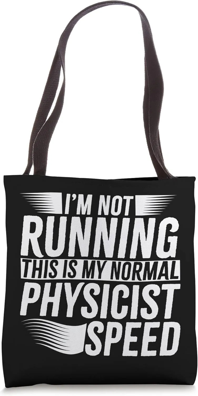 Physicist Apparel - Funny Physicists Design Tote Bag