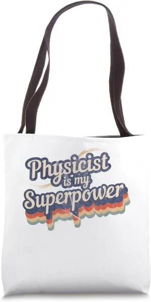 Physicist Is My Superpower Design Physicist Tote Bag