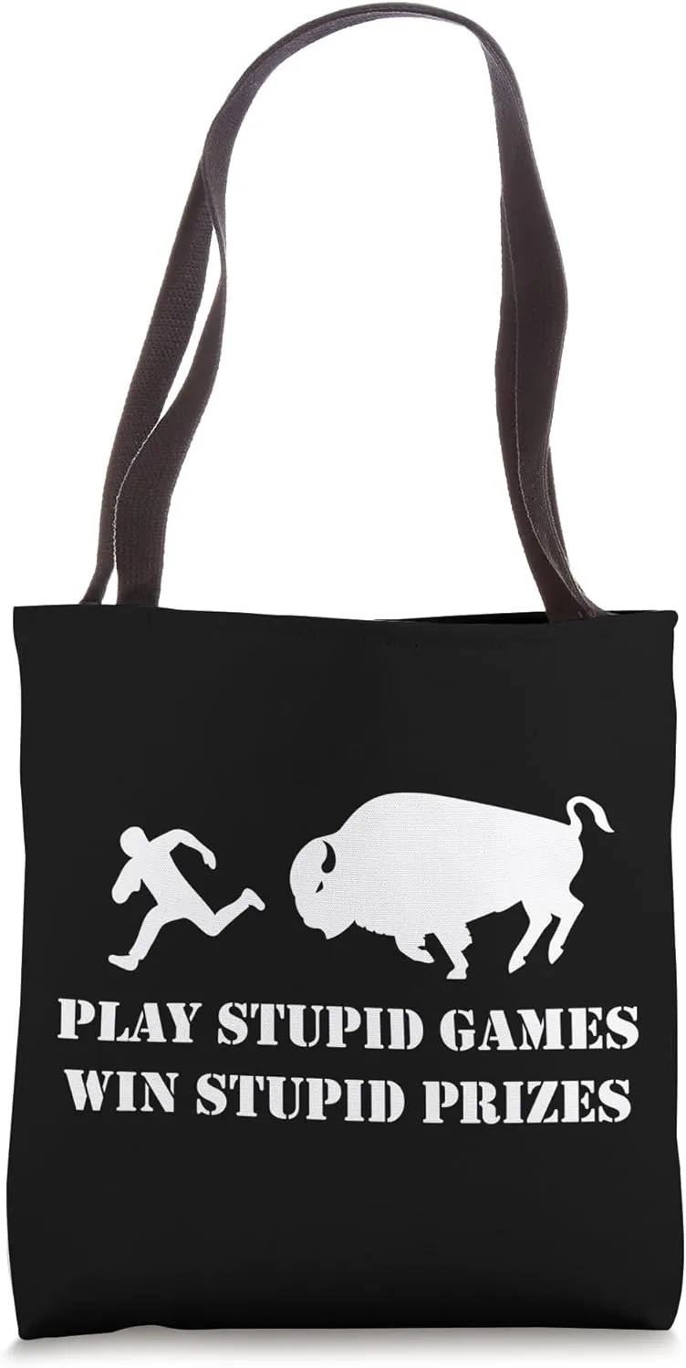 Play Stupid Games Win Stupid Prizes Bison Joke Tote Bag