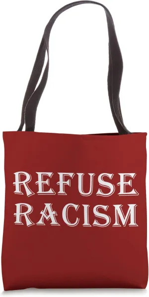 REFUSE RACISM - Ani Racism Gear For Freedom Racist Protest Tote Bag