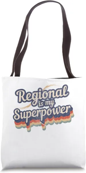 Regional Is My Superpower Design Regional Tote Bag