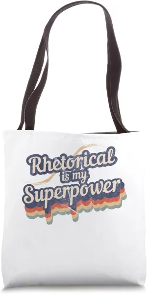 Rhetorical Is My Superpower Design Rhetorical Tote Bag